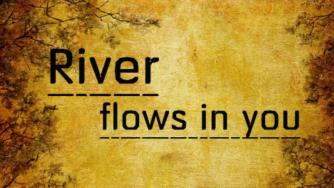 【乐器/ 钢琴】River Flows In You